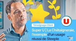 Témoignage client – Super U / Steeple